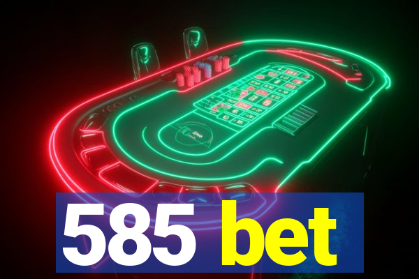 585 bet